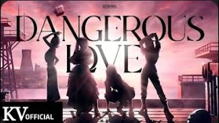 BLACKPINK-'Dangerous Love' M/V