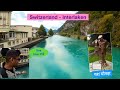 Interlaken - Beautiful Town in Switzerland | A Famous Bollywood Destination | Hindi Vlog |Part 4