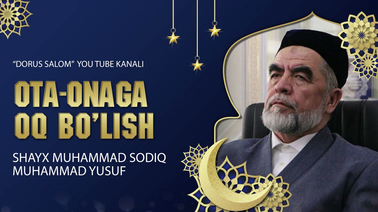 Shayx Muhammad Sodiq Muhammad Yusuf - Ota Onaga Oq bo’lish.