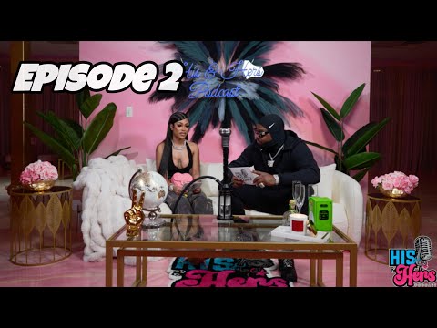 EPISODE 2 : HIS AND HERS PODCAST | Talks about social media, fake friends & family, tricking & more