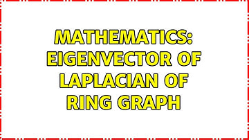 Mathematics: Eigenvector of Laplacian of ring graph