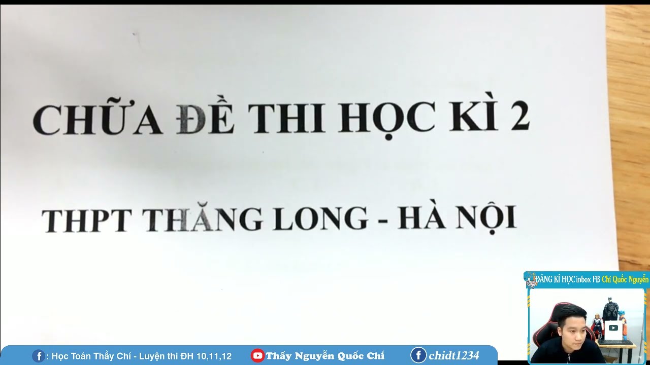 CHỮA ĐỀ THI HỌC KÌ 2 - LỚP 12 - THPT THĂNG LONG HÀ NỘI... - youtube