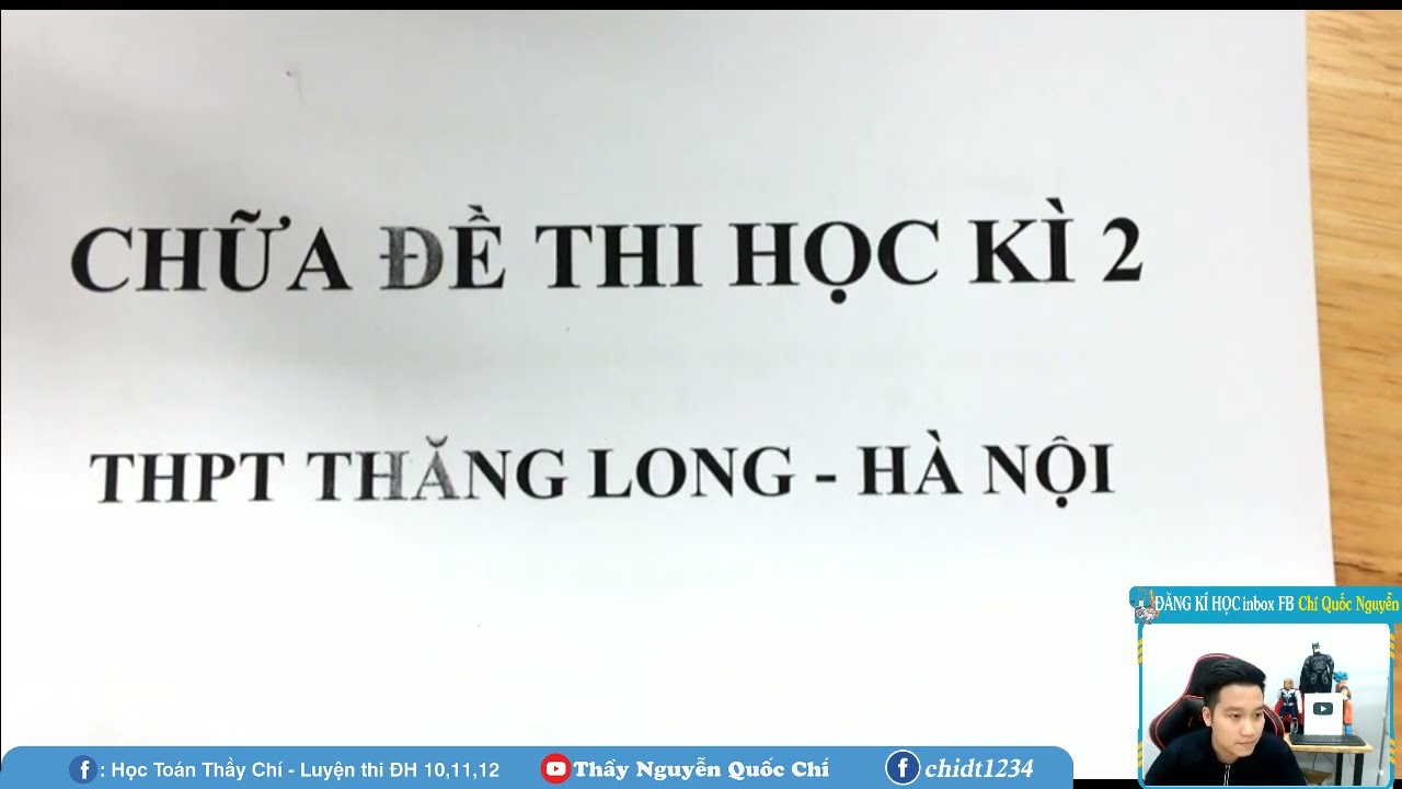 Đề thi học kì 2 môn toán lớp 12 | CHỮA ĐỀ THI HỌC KÌ 2 – LỚP 12 – THPT THĂNG LONG HÀ NỘI – Thầy Nguyễn Quốc Chí