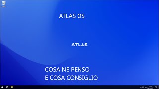 AtlasOS - Recensione e cosa consiglio