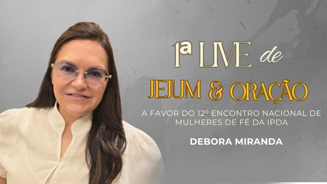 Débora Miranda | Live de oração | Mulheres de Fé - Jejum I | IPDA AO VIVO | 17/01/2026
