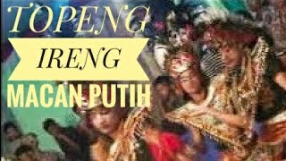 TOPENG IRENG MACAN PUTIH KAMBENGAN DONOREJO SECANG