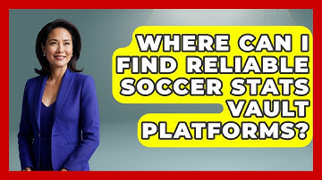 Where Can I Find Reliable Soccer Stats Vault Platforms? - Soccer Stats Vault
