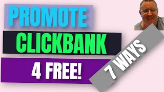 7 Free Ways To Promote Clickbank Products - 🔥🔥Get Started Today 50+ Resources Included🔥🔥