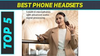 Top 5 Best Phone Headsets 2022