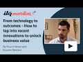 From technology to outcomes - How to tap into recent innovations to unlock business value