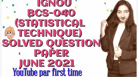 #ignou #bcs040 #june2021 Solved Question Paper JUNE,2021||statistical techniques|| #arpitashilpi,pdf