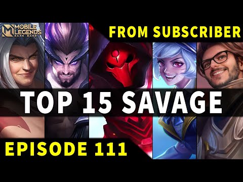 Mobile Legends TOP 15 SAVAGE Moments Episode 111 ● Full HD