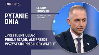 Cezary Tomczyk: Prezydent uległ presji rządu, ale przede wszystkim presji obywateli | PYTANIE DNIA