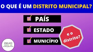 O Que É Um Distrito Municipal?