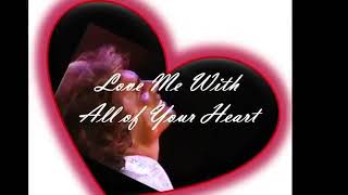 Love Me With All Of Your Heart/By Engelbert Humperdick With Lyrics