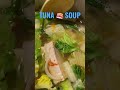 TUNA SOUP GOOD FOR COLD WEATHER