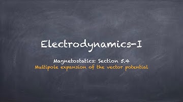 Multipole expansion of magnetic vector potential: Lectures on Electrodynamics-I (Sec. 5.4)