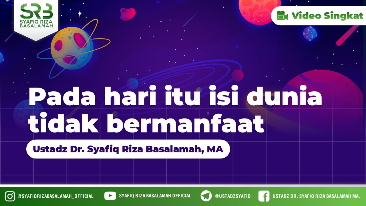 ⁣Pada Hari Itu Isi Dunia Tidak Bermanfaat - Ustadz Dr Syafiq Riza Basalamah MA