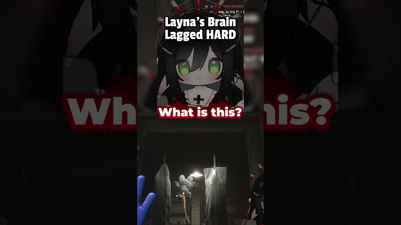 Layna Brain Lagged