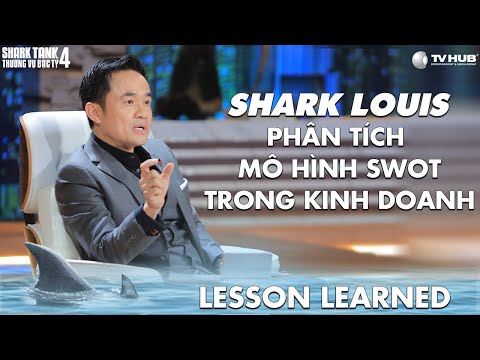 Cùng Shark Louis tìm hiểu nguyên tắc phân tích SWOT | Shark Tank Việt Nam 4