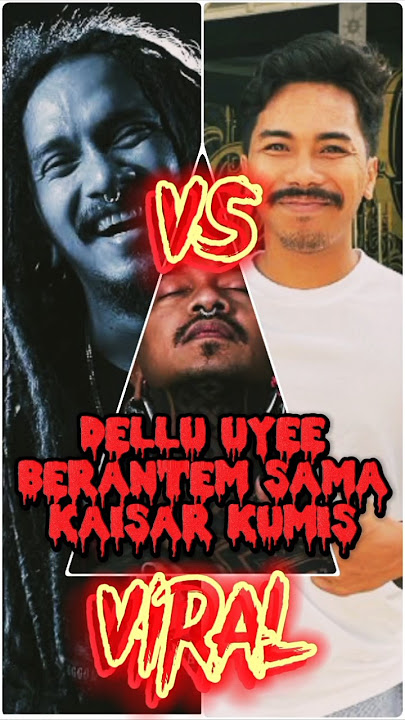 VIRAL ❗DELLU UYEE BERANTEM SAMA KAISAR KUMIS #viral #gosipartis #berita