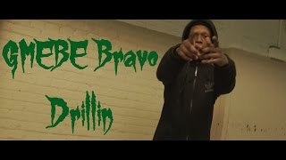 (gmebe)bravo - drillin official video shot by vg & dc