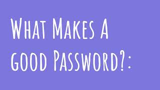 Difference of Good and Bad passwords and why its important
