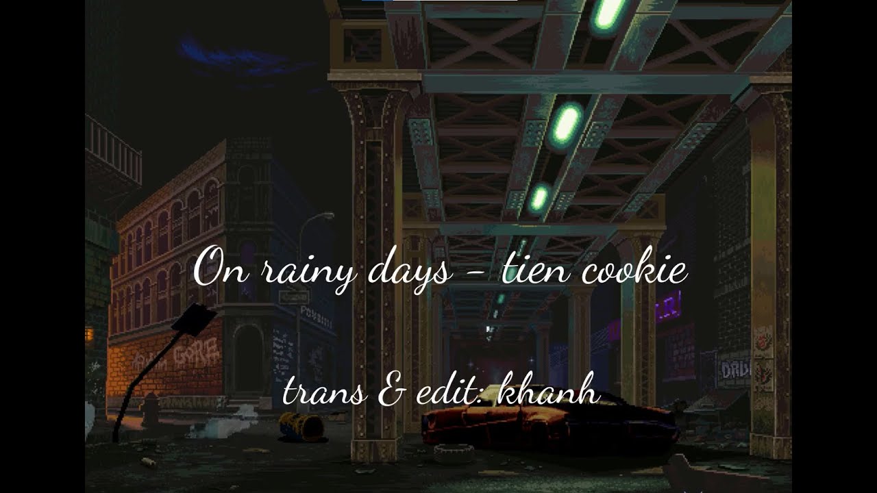On rainy days Tiên Cookie [Vietsub + Lyric] 30min YouTube
