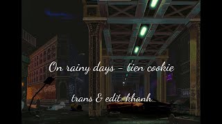 On rainy days - Tiên Cookie [Vietsub + Lyric] || 30min