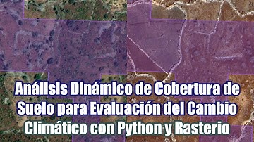 Análisis Dinámico de Cobertura de Suelo para Evaluación del Cambio Climático con Python y Rasterio
