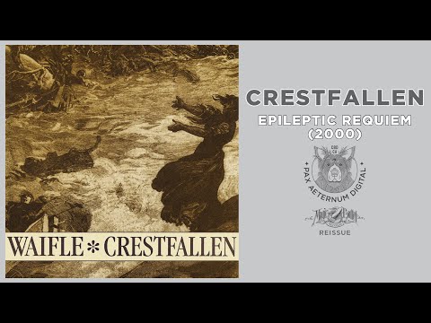 Crestfallen — CRESTFALLEN "Epileptic Requiem" [Official Audio] [2000] ... from the split 7" with WAIFLE
