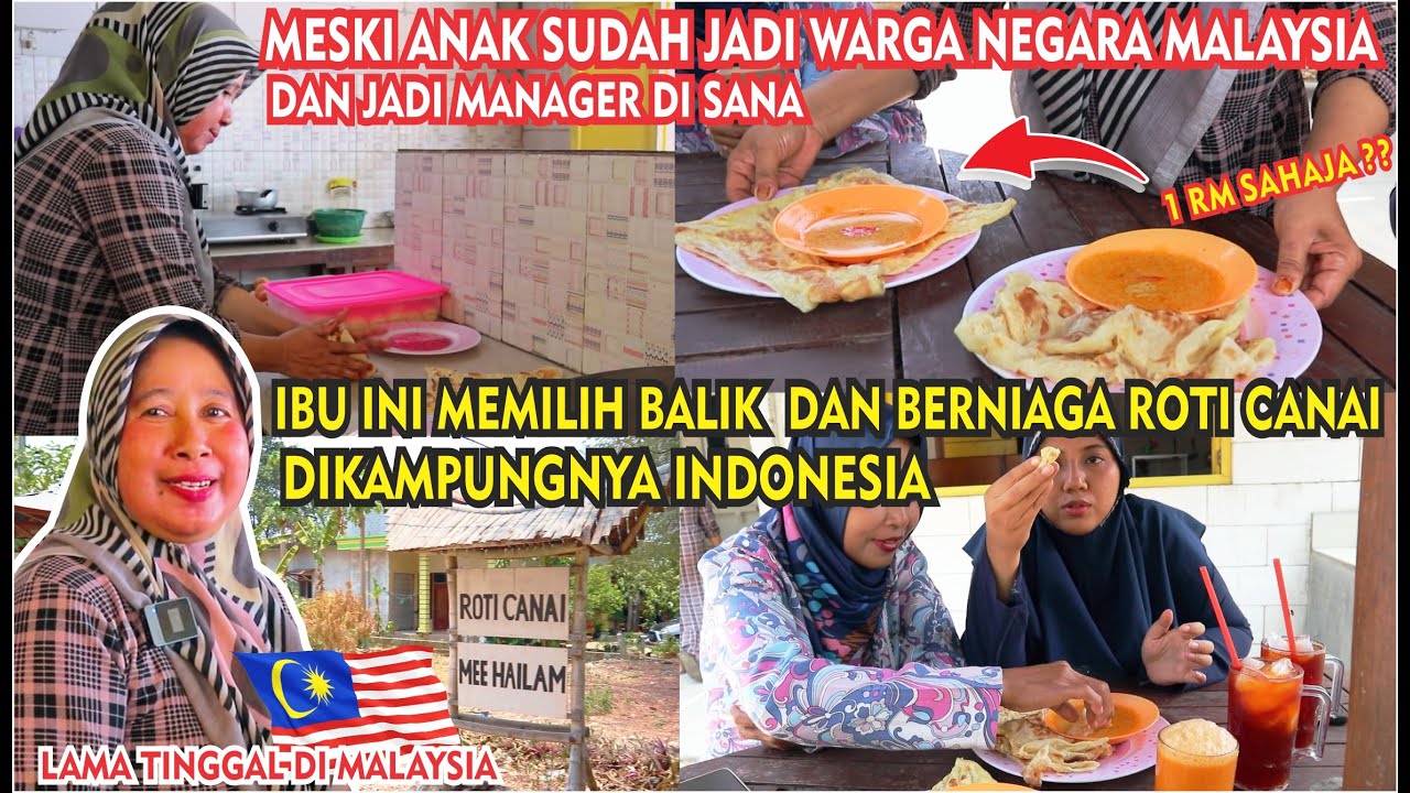 MEMILIH BALIK KE INDONESIA BERNIAGA MAKANAN MALAYSIA, MESKI ANAK DAH JADI WARGA NEGARA MALAYSIA