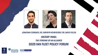 History Panel - The Forging of an Alliance - 2025 Van Fleet Policy Forum