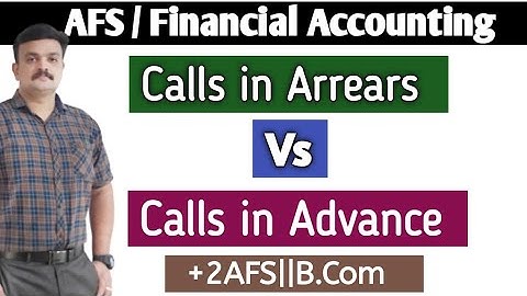 Difference between Calls in Arrears and Calls in Advance / Malayalam