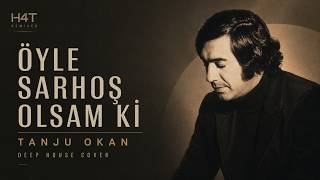 Tanju Okan - Öyle Sarhoş Olsam Ki Bunu Böyle Duymadın…