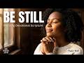 Morning Devotional — Be Still and Know: Finding God in the Quiet Before Your Day Starts