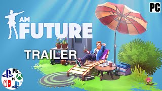 I Am Future: Cozy Apocalypse Survival Trailer