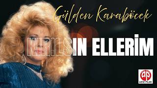Gülden Karaböcek - Kırılsın Ellerim