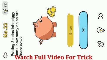 Brain Out Level 22 putting 3 coins into piggy bank, how many coins are there now