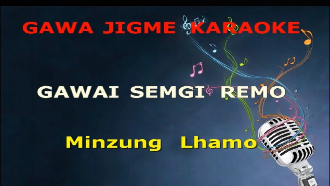 Gawai Sem gi Remo by Minzung Lhamo Vocal off karaoke. ||Bhutanese Karaoke||