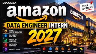 Amazon Data Engineer Intern 2027 🚀 | Eligibility, Skills, Interview Process & How to Apply | DecodeX Guide