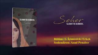 Selahattin Demirtaş Seher Kitabı Sesli - : 1 / İçimizdeki Erkek