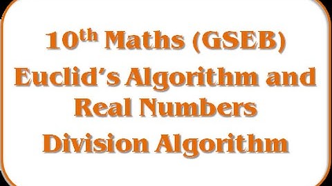 Division Algorithm – Std 10th Maths(GSEB)