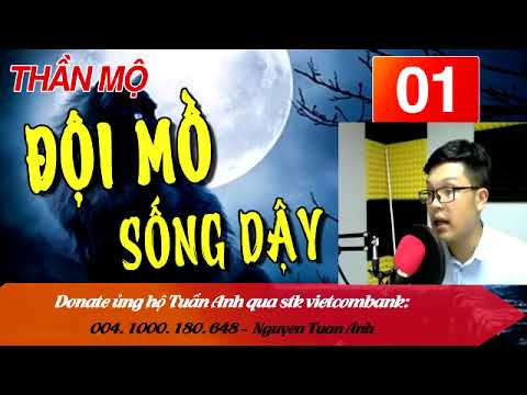 Thần mộ tập 1   ĐỘI MỒ SỐNG DẬY   Truyện tiên hiệp mc tuấn anh - youtube