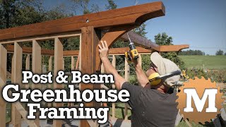 Greenhouse Build Series 2 - Post and Beam Framing