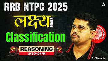 RRB NTPC Classes 2024-25 | RRB NTPC 2024 Reasoning Class | Reasoning Classification By Vinay Sir