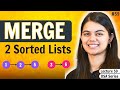 Merge Two Sorted Lists | DSA Series by @shradhaKD