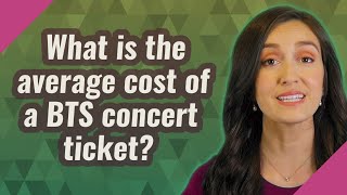 What is the average cost of a BTS concert ticket?