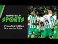 🔴 Previa final Atlético Nacional vs Tolima [TM Sports ]  -Telemedellín