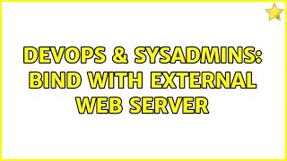 DevOps & SysAdmins: BIND with external web server